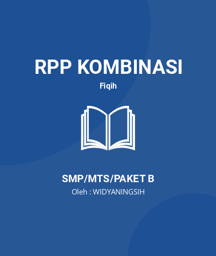 Unduh RPP PAI SMP KELAS 7 TENTANG THAHARAH - RPP Kombinasi Fiqih Kelas 7 SMP/MTS/Paket B Tahun 2024 Oleh WIDYANINGSIH (#184766)