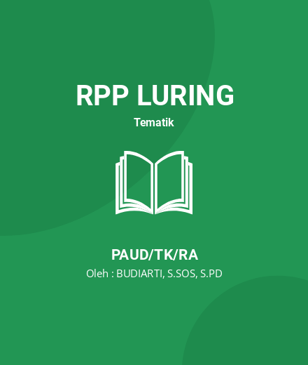 Unduh RPP PAUD Pelangi - RPP Luring Tematik PAUD/TK/RA Tahun 2023 Oleh BUDIARTI, S.SOS, S.PD (#185128)