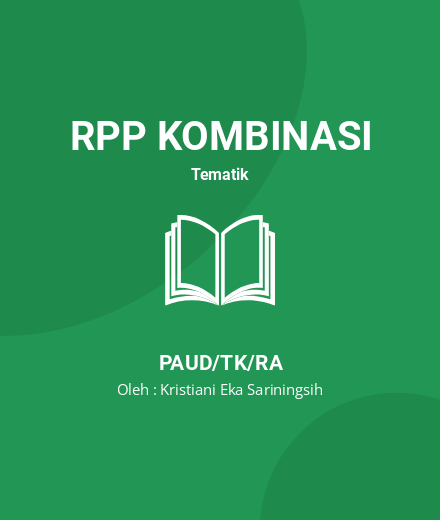 Unduh RPP Pembelajatan Jarak Jauh Minggu 1 - RPP Kombinasi Tematik PAUD/TK/RA Tahun 2022 Oleh Kristiani Eka Sariningsih (#185606)