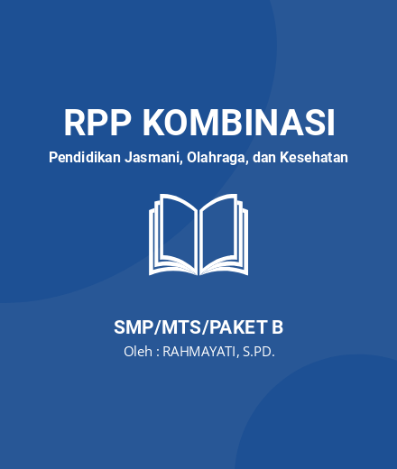 Unduh RPP Pencegahan Pergaulan Bebas - RPP Kombinasi Pendidikan Jasmani, Olahraga, Dan Kesehatan Kelas 8 SMP/MTS/Paket B Tahun 2024 Oleh RAHMAYATI, S.PD. (#185822)