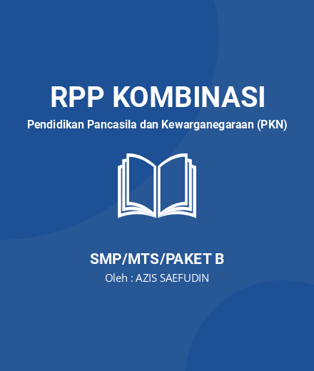 Unduh RPP PPKn Kelas VII - RPP Kombinasi Pendidikan Pancasila dan Kewarganegaraan (PKN) Kelas 7 SMP/MTS/Paket B Tahun 2024 oleh AZIS SAEFUDIN (#189915)