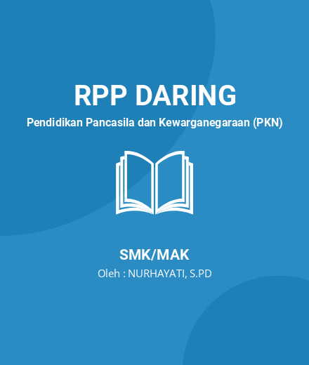 Unduh RPP PPKN KELAS XI - RPP Daring Pendidikan Pancasila Dan Kewarganegaraan (PKN) Kelas 11 SMK/MAK Tahun 2023 Oleh NURHAYATI, S.PD (#189962)