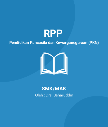 Unduh RPP PPKN KELAS XII - RPP Pendidikan Pancasila Dan Kewarganegaraan (PKN) Kelas 12 SMK/MAK Tahun 2023 Oleh Drs. Baharuddin (#189966)