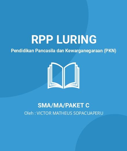 Unduh RPP PPKn Kelas XII - RPP Luring Pendidikan Pancasila Dan Kewarganegaraan (PKN) Kelas 12 SMA/MA/Paket C Tahun 2024 Oleh VICTOR MATHEUS SOPACUAPERU (#189971)