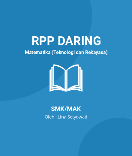 Unduh RPP PROGRAM LINIER - RPP Daring Matematika (Teknologi Dan Rekayasa) Kelas 10 SMK/MAK Tahun 2024 Oleh Lina Setyowati (#190533)
