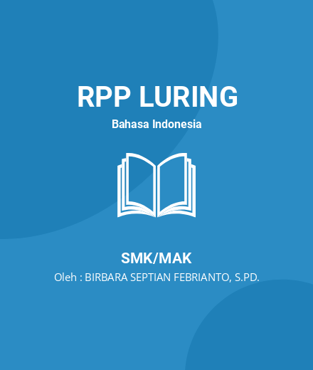 Unduh RPP PUISI Mapel Bahasa Indonesia - RPP Luring Bahasa Indonesia Kelas 10 SMK/MAK Tahun 2024 Oleh BIRBARA SEPTIAN FEBRIANTO, S.PD. (#190791)