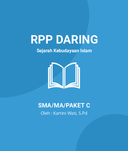 Unduh RPP SEJARAH 10 SMA - RPP Daring Sejarah Kebudayaan Islam Kelas 10 SMA/MA/Paket C Tahun 2024 Oleh Kartini Wati, S.Pd (#192330)