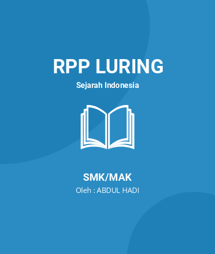 Unduh RPP Sejarah Indonesia Kelas 10 SMK/MAK - RPP Luring Sejarah Indonesia Kelas 10 SMK/MAK Tahun 2023 Oleh ABDUL HADI (#192368)
