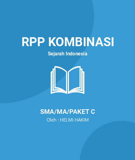 Unduh RPP Sejarah Indonesia Kelas XI ; Blended Learning - RPP Kombinasi Sejarah Indonesia Kelas 11 SMA/MA/Paket C Tahun 2023 Oleh HELMI HAKIM (#192409)