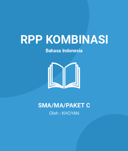 Unduh RPP SELEKSI CALON KEPALA SEKOLAH PENGGERAK 2021 - RPP Kombinasi Bahasa Indonesia Kelas 11 SMA/MA/Paket C Tahun 2024 Oleh KHOYAN (#192649)