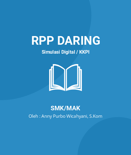Unduh RPP Simulasi Dan Komunikasi Digital KD 3.5 - RPP Daring Simulasi Digital / KKPI Kelas 10 SMK/MAK Tahun 2024 Oleh Anny Purbo Wicahyani, S.Kom (#193663)
