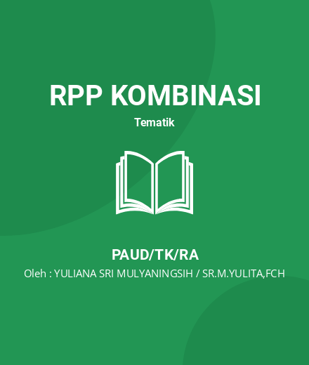 Unduh RPP SIMULASI - RPP Kombinasi Tematik PAUD/TK/RA Tahun 2024 Oleh YULIANA SRI MULYANINGSIH / SR.M.YULITA,FCH (#193845)