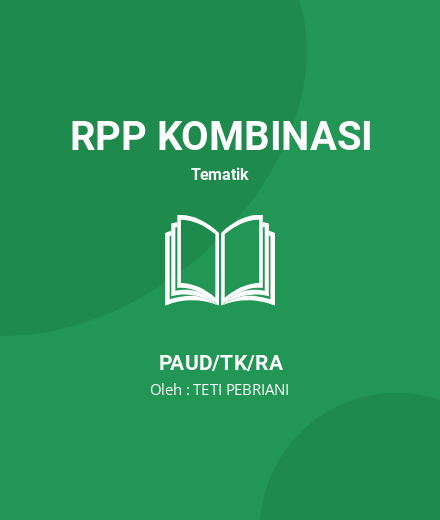 Unduh RPP SIMULASI BARU - RPP Kombinasi Tematik PAUD/TK/RA Tahun 2024 Oleh TETI PEBRIANI (#193865)