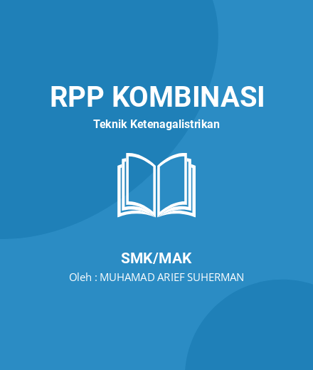 Unduh RPP IML KD 3.12 - RPP Kombinasi Teknik Ketenagalistrikan Kelas 12 SMK/MAK Tahun 2022 Oleh MUHAMAD ARIEF SUHERMAN (#19460)
