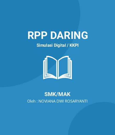 Unduh RPP Simulasi Dan Komunikasi Digital KD 3.3 Dan 3.4 - RPP Daring Simulasi Digital / KKPI Kelas 10 SMK/MAK Tahun 2024 Oleh NOVIANA DWI ROSARYANTI (#194690)
