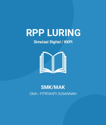 Unduh RPP Simulasi Digital - RPP Luring Simulasi Digital / KKPI Kelas 10 SMK/MAK Tahun 2024 Oleh FITRYANTI SUSANNAH (#194717)
