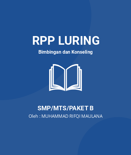 Unduh RPP Simulasi Mengajar Guru Penggerak Angkatan 5 - RPP Luring Bimbingan Dan Konseling Kelas 9 SMP/MTS/Paket B Tahun 2024 Oleh MUHAMMAD RIFQI MAULANA (#197003)