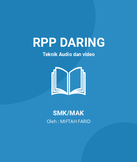 Unduh RPP Teknik Pengolahan Audio Dan Video KD 3.1 - RPP Daring Teknik Audio Dan Video Kelas 12 SMK/MAK Tahun 2023 Oleh MIFTAH FARID (#200174)