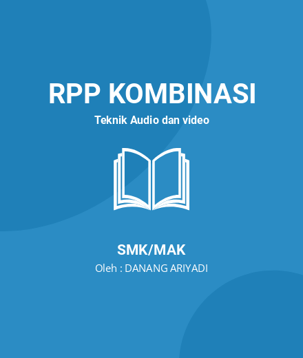 Unduh RPP TEKNIK PENGOLAHAN AUDIO & VIDEO - RPP Kombinasi Teknik Audio Dan Video Kelas 12 SMK/MAK Tahun 2024 Oleh DANANG ARIYADI (#200182)