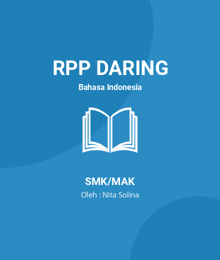 Unduh RPP TEKS EKSPOSISI KD 3.3 Dan 4.3 - RPP Daring Bahasa Indonesia Kelas 10 SMK/MAK Tahun 2024 Oleh Nita Solina (#200714)