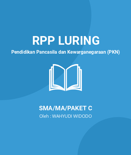 Unduh RPP Integrasi Nasional Dalam Bingkai BTI - RPP Luring Pendidikan Pancasila Dan Kewarganegaraan (PKN) Kelas 10 SMA/MA/Paket C Tahun 2024 Oleh WAHYUDI WIDODO (#20160)