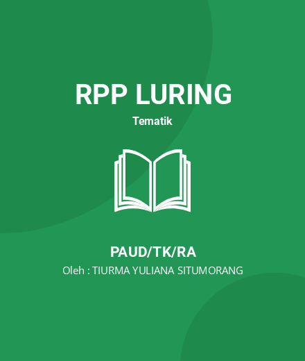 Unduh RPP TK CGP - RPP Luring Tematik PAUD/TK/RA Tahun 2024 Oleh TIURMA YULIANA SITUMORANG (#207124)
