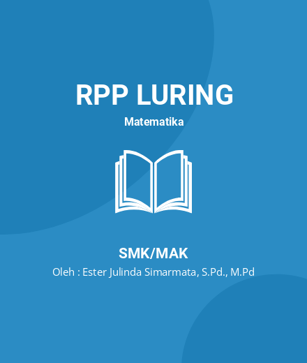 Unduh RPP Satuan Acara Pelatihan - RPP Luring Matematika Kelas 10 SMK/MAK Tahun 2024 Oleh Ester Julinda Simarmata, S.Pd., M.Pd (#211234)