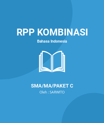 Unduh RPP SATUAN ACARA PELATIHAN - RPP Kombinasi Bahasa Indonesia Kelas 11 SMA/MA/Paket C Tahun 2024 Oleh SARWITO (#211260)