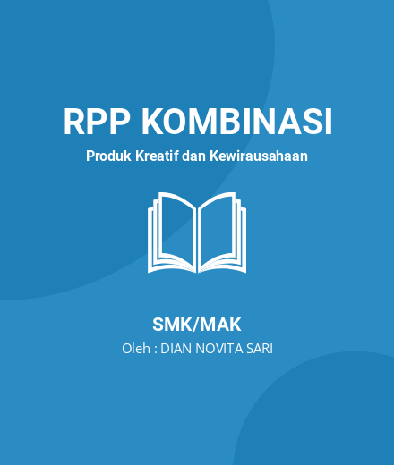 Unduh RPP KD 3.2 Peluang Usaha - RPP Kombinasi Produk Kreatif Dan Kewirausahaan Kelas 11 SMK/MAK Tahun 2024 Oleh DIAN NOVITA SARI (#21517)