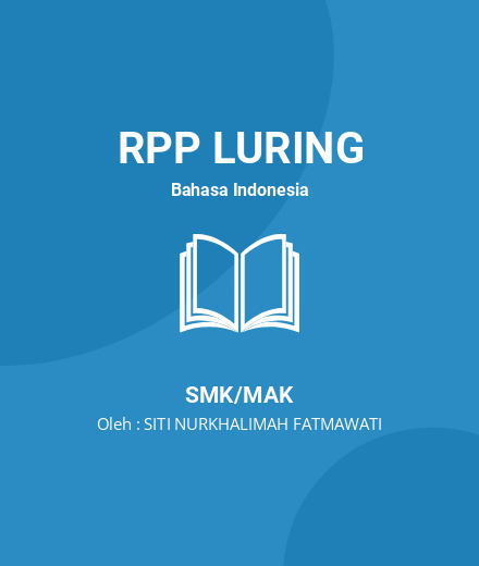 Unduh RPP Struktur Dan Kaidah Kebahasaan Teks Eksplanasi - RPP Luring Bahasa Indonesia Kelas 11 SMK/MAK Tahun 2024 Oleh SITI NURKHALIMAH FATMAWATI (#215906)