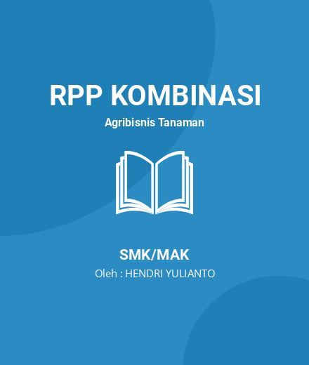 Unduh RPP Teknik Penyiapan Media Tanam - RPP Kombinasi Agribisnis Tanaman Kelas 11 SMK/MAK Tahun 2024 Oleh HENDRI YULIANTO (#217618)