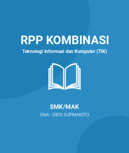 Unduh RPP Teknologi Jaringan Berbasis Luas - RPP Kombinasi Teknologi Informasi Dan Komputer (TIK) Kelas 11 SMK/MAK Tahun 2022 Oleh DEDI SUPRANOTO (#217657)