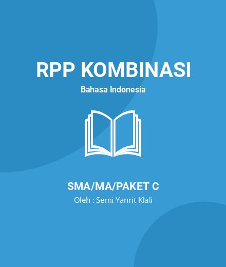 Unduh RPP Teks Anekdot - RPP Kombinasi Bahasa Indonesia Kelas 10 SMA/MA/Paket C Tahun 2024 Oleh Semi Yanrit Klali (#217784)