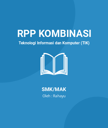 Unduh RPP Test - RPP Kombinasi Teknologi Informasi Dan Komputer (TIK) Kelas 12 SMK/MAK Tahun 2024 Oleh Rahayu (#229517)