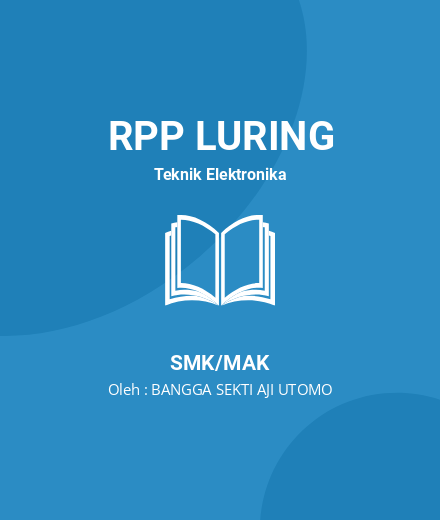 Unduh RPP TPMM - RPP Luring Teknik Elektronika Kelas 10 SMK/MAK Tahun 2024 Oleh BANGGA SEKTI AJI UTOMO (#230063)