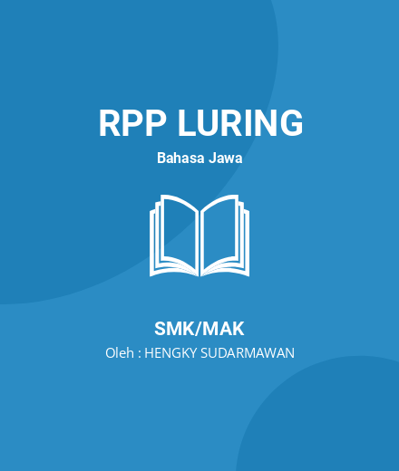 Unduh RPP Unggah Ungguh Basa - RPP Luring Bahasa Jawa Kelas 10 SMK/MAK Tahun 2024 Oleh HENGKY SUDARMAWAN (#230547)