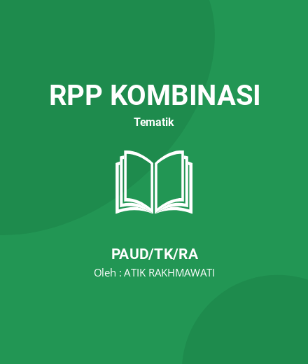 Unduh MODUL AJAR TOMAT - RPP Kombinasi Tematik PAUD/TK/RA Tahun 2024 Oleh ATIK RAKHMAWATI (#232853)