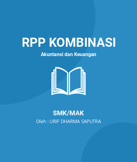 Unduh RPP Akuntansi Dasar Semester 1 Bab1 - RPP Kombinasi Akuntansi Dan Keuangan Kelas 10 SMK/MAK Tahun 2024 Oleh URIF DHARMA SAPUTRA (#2369)