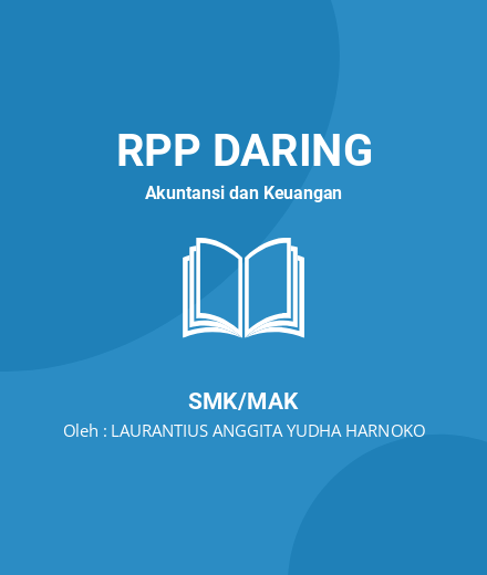 Unduh RPP Mata Pelajaran Akuntansi - RPP Daring Akuntansi Dan Keuangan Kelas 10 SMK/MAK Tahun 2024 Oleh LAURANTIUS ANGGITA YUDHA HARNOKO (#247595)