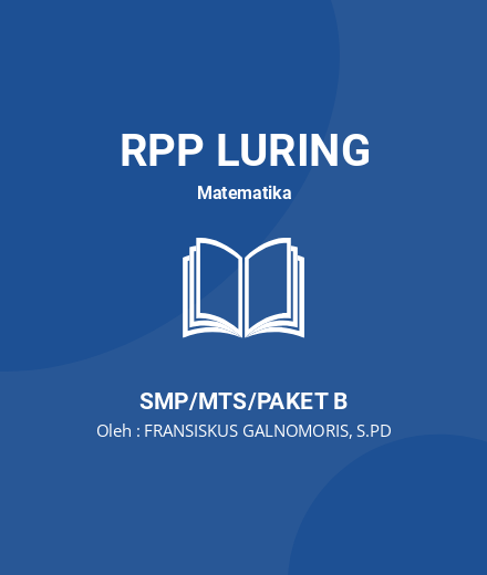 Unduh RPP SELEKSI SIMULASI MENGGAJAR CGP ANGKATAN 7 - RPP Luring Matematika Kelas 8 SMP/MTS/Paket B Tahun 2024 Oleh FRANSISKUS GALNOMORIS, S.PD (#250499)
