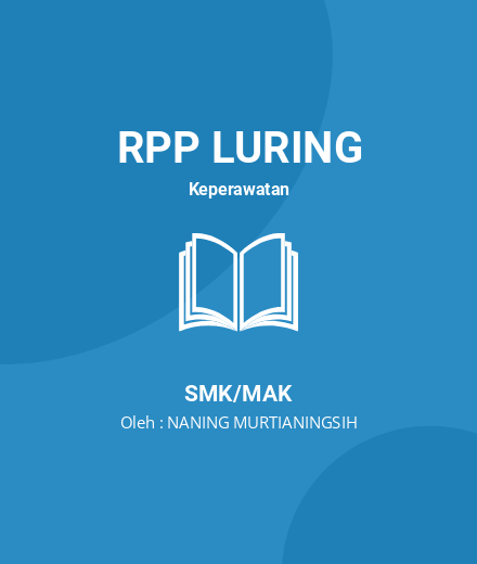 Unduh RPP KDTK. Naning M. SMK Bina Mandiri Malang - RPP Luring Keperawatan Kelas 12 SMK/MAK Tahun 2024 Oleh NANING MURTIANINGSIH (#25184)