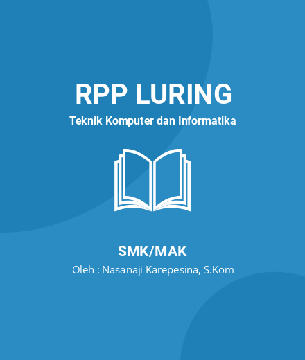 Unduh RPP Administrasi Sistem Jaringan - RPP Luring Teknik Komputer Dan Informatika Kelas 11 SMK/MAK Tahun 2024 Oleh Nasanaji Karepesina, S.Kom (#262463)