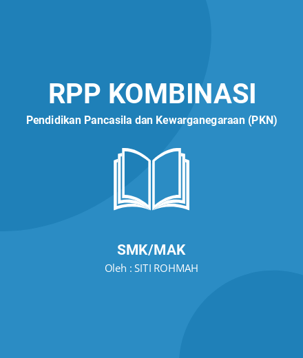 Unduh RPP Rencana Pelaksanaan Pembelajaran - RPP Kombinasi Pendidikan Pancasila Dan Kewarganegaraan (PKN) Kelas 10 SMK/MAK Tahun 2024 Oleh SITI ROHMAH (#263299)