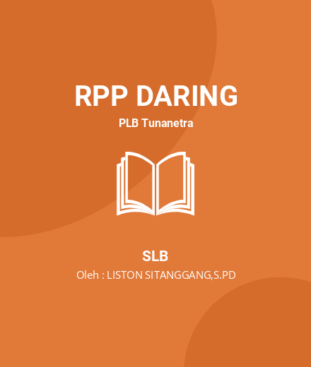 Unduh RPP Simulasi Mengajar Guru Penggerak Angkatan Ke 7 - RPP Daring PLB Tunanetra SLB Tahun 2023 Oleh LISTON SITANGGANG,S.PD (#264702)