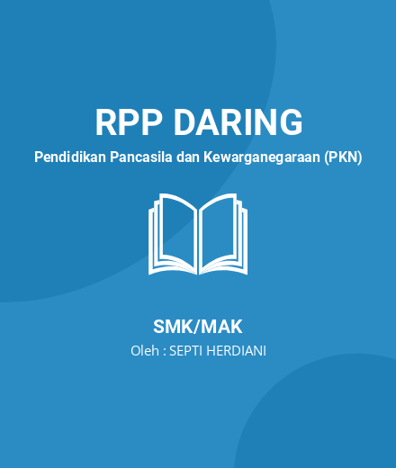 Unduh RPP Lembar Kerja Peserta Didik - RPP Daring Pendidikan Pancasila Dan Kewarganegaraan (PKN) Kelas 10 SMK/MAK Tahun 2024 Oleh SEPTI HERDIANI (#27116)
