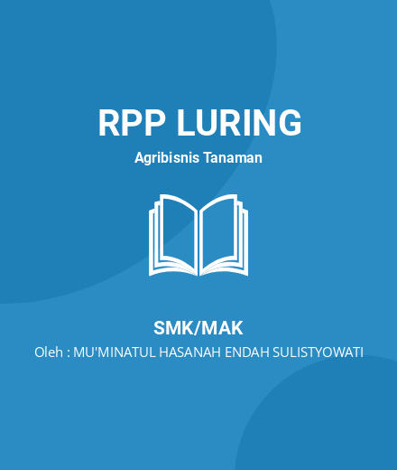 Unduh RPP Mata Pelajaran Dasar-dasar Budidaya Tanaman KD.11 - RPP Luring Agribisnis Tanaman Kelas 10 SMK/MAK Tahun 2023 Oleh MU'MINATUL HASANAH ENDAH SULISTYOWATI (#32278)