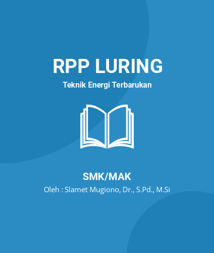 Unduh RPP Mempersiapkan Pengoperasian PLTMH On Grid - RPP Luring Teknik Energi Terbarukan Kelas 10 SMK/MAK Tahun 2024 Oleh Slamet Mugiono, Dr., S.Pd., M.Si (#34650)