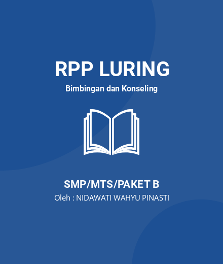 Unduh RPP MENGELOLA KEJENUHAN DI ERA BELAJAR DARI RUMAH - RPP Luring Bimbingan dan Konseling Kelas 9 SMP/MTS/Paket B Tahun 2024 oleh NIDAWATI WAHYU PINASTI (#35563)