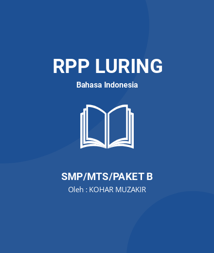Unduh RPP Menyimpulkan Isi Teks Deskripsi - RPP Luring Bahasa Indonesia Kelas 7 SMP/MTS/Paket B Tahun 2024 Oleh KOHAR MUZAKIR (#37871)