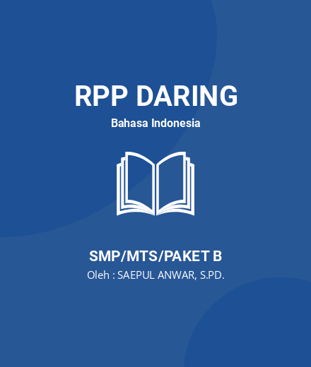 Unduh RPP Pembelajaran Cerpen Lelaki Paling Bahagia - RPP Daring Bahasa Indonesia Kelas 9 SMP/MTS/Paket B Tahun 2024 Oleh SAEPUL ANWAR, S.PD. (#41050)